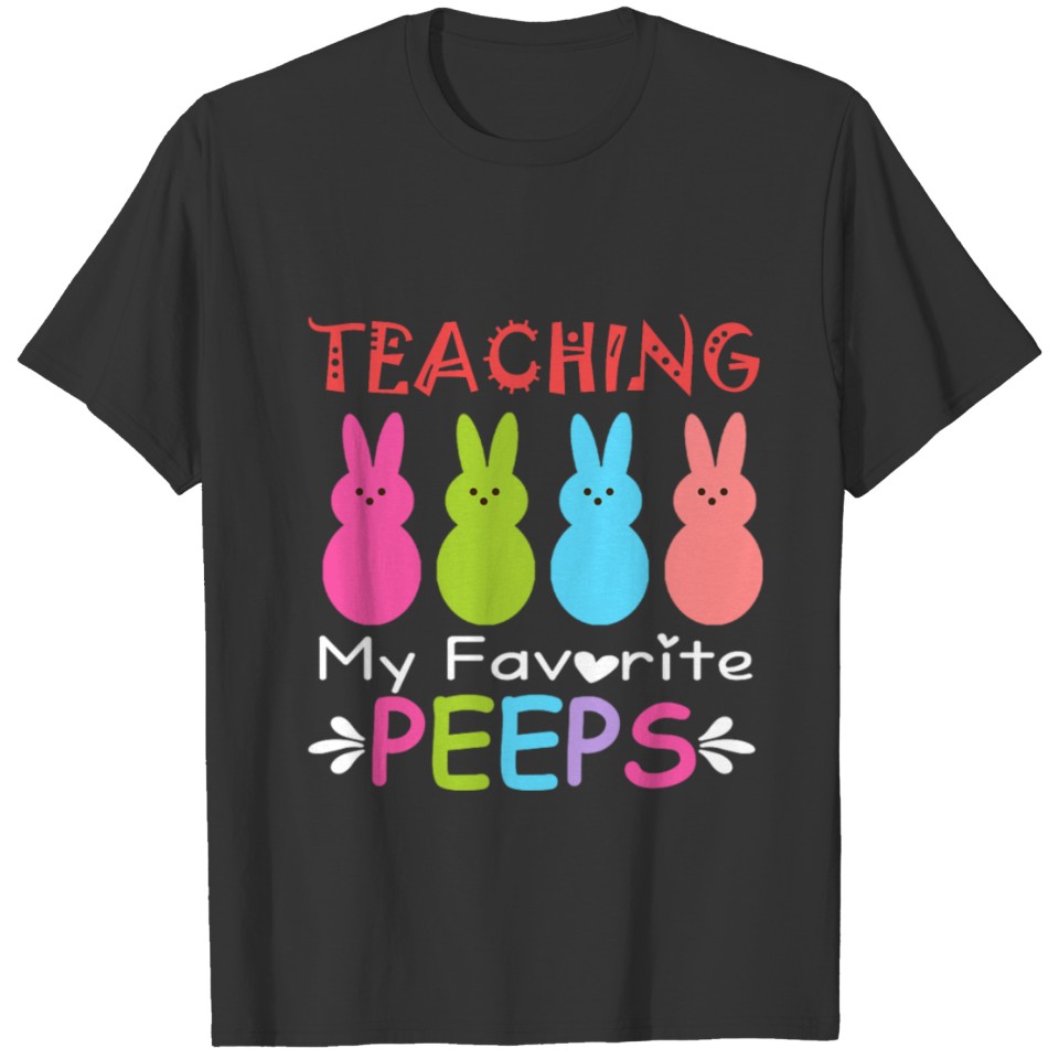 Teacher Teaching My Favorite Peeps Easter Bunny T Shirts