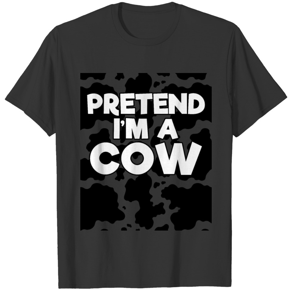 Pretend Im Cow Fan Cow Lover Cow Costume T-shirt