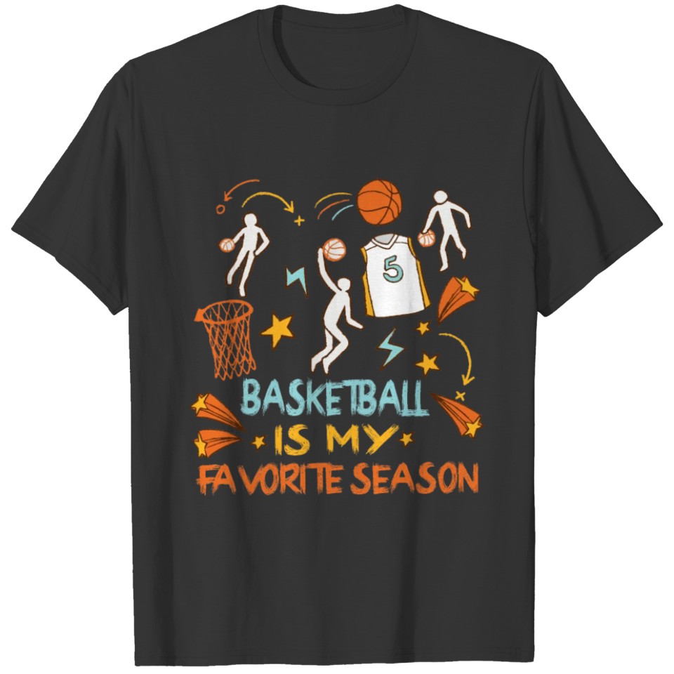 Basketball Is My Favorite Season Basketball Gift T-shirt