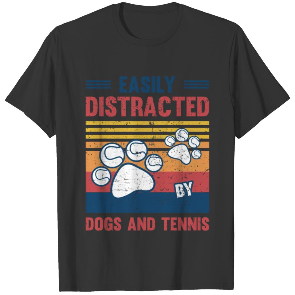 Easily Distracted By Dogs and Tennis Player Dog Ou T-shirt