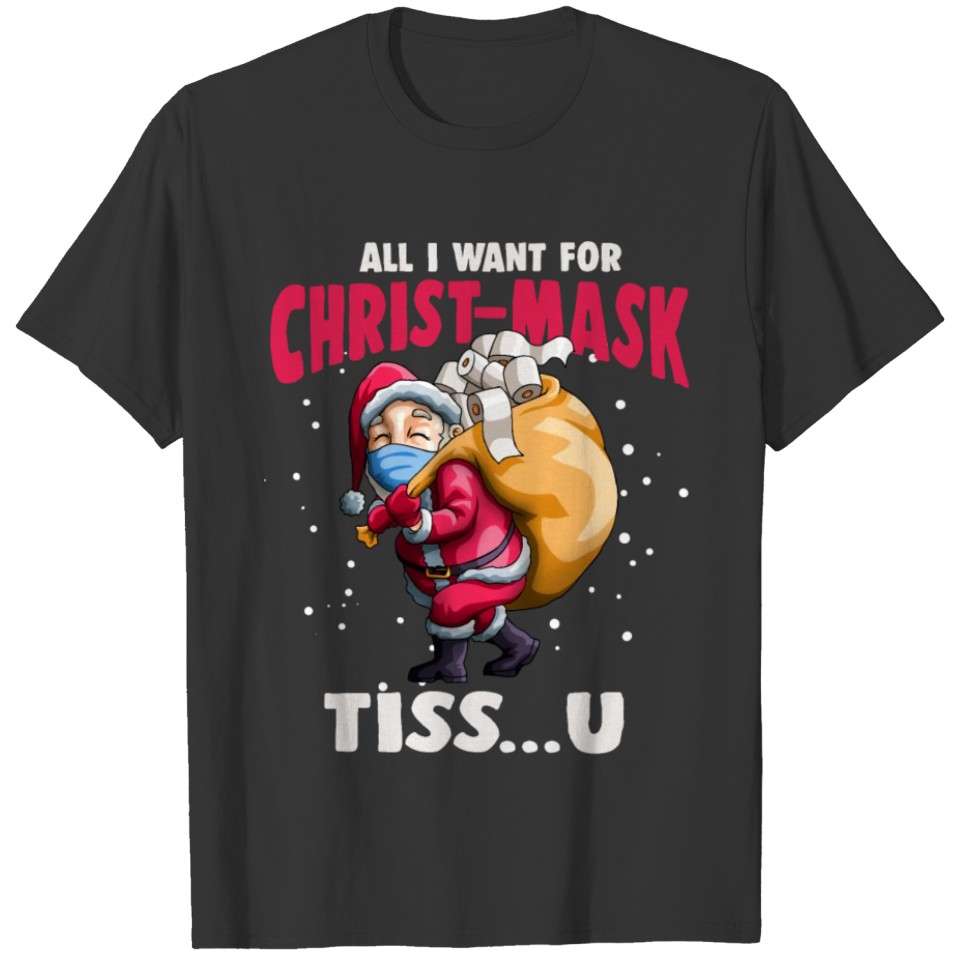 All I Want for Christmas Tissue Funny Santa Toilet T-shirt