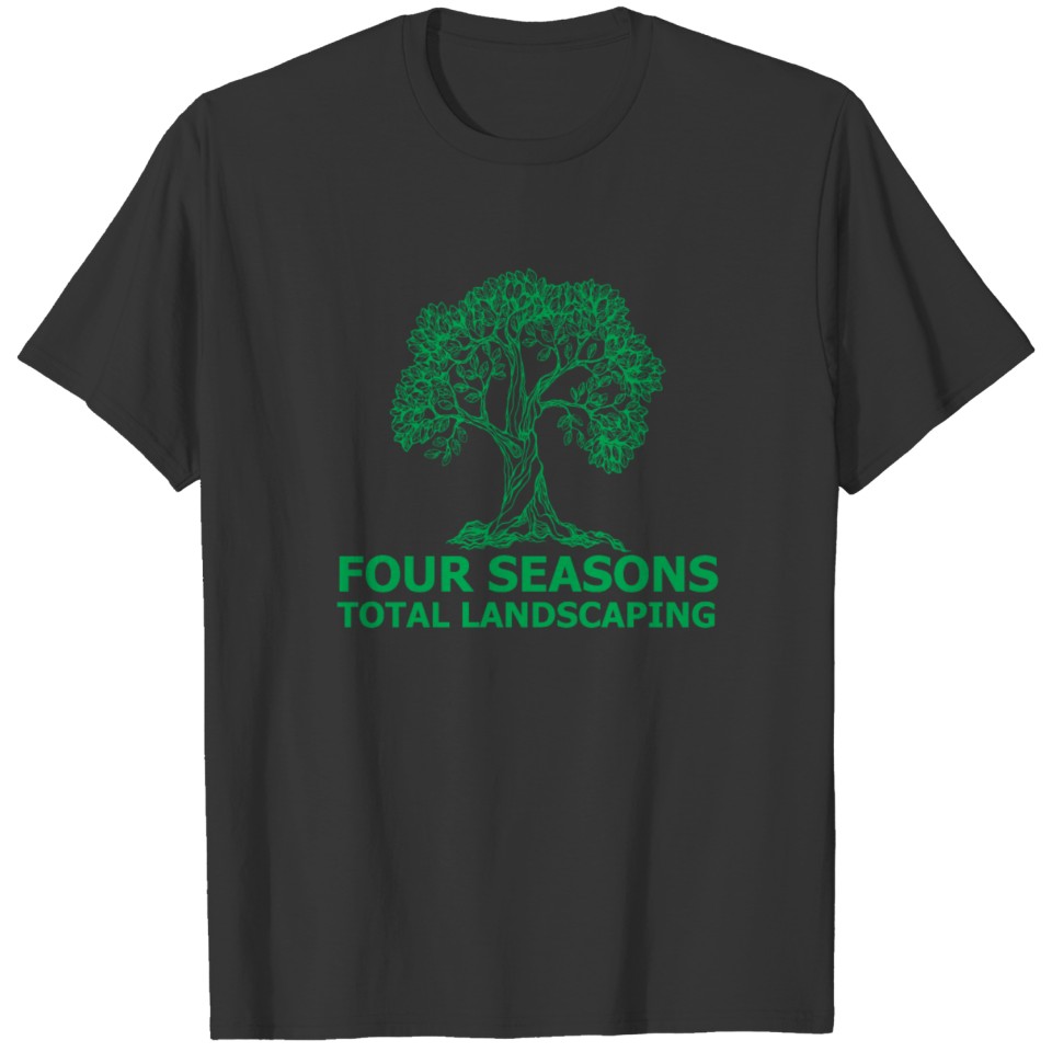 Four Seasons Total Landscaping T-shirt