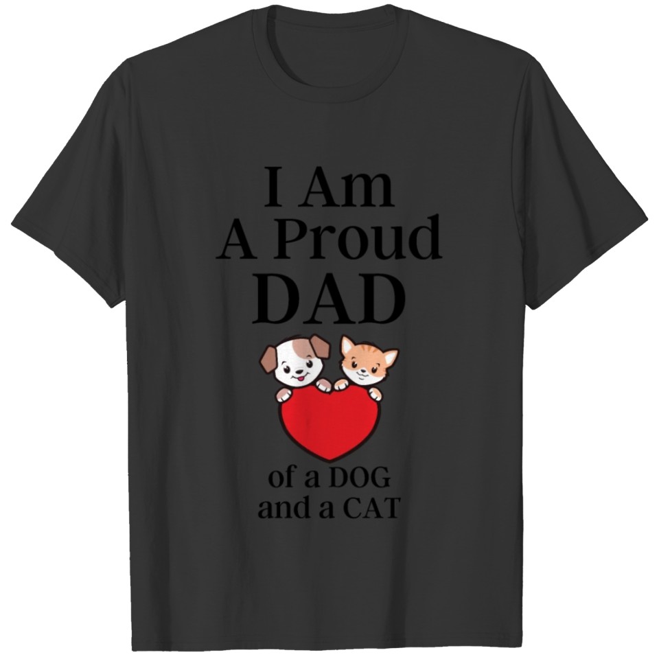 I Am A Proud Dad of a Dog and a Cat - Cartoon Dog T-shirt