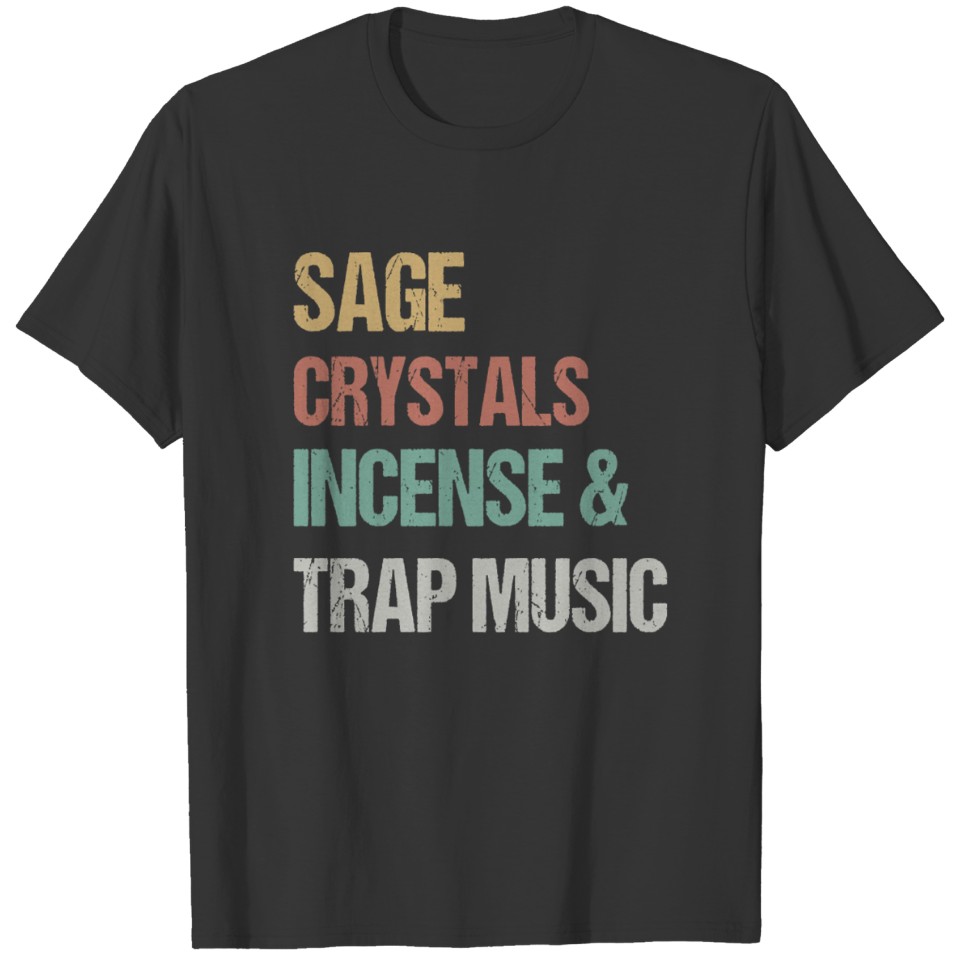 Sage Crystals Incense & Trap Music Lover Girls T-shirt