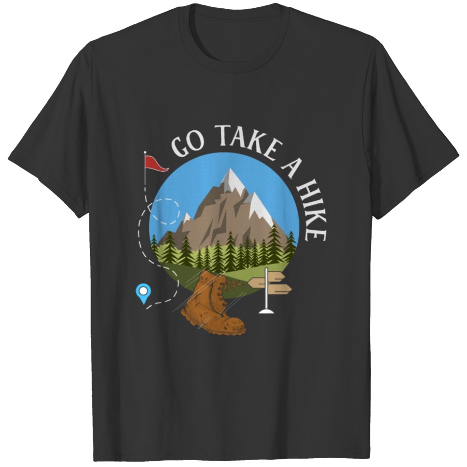 Hiking and Camping Go Take A Hike T-shirt