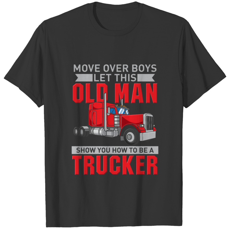 TRUCKER: Old Man Trucker Gift T-shirt