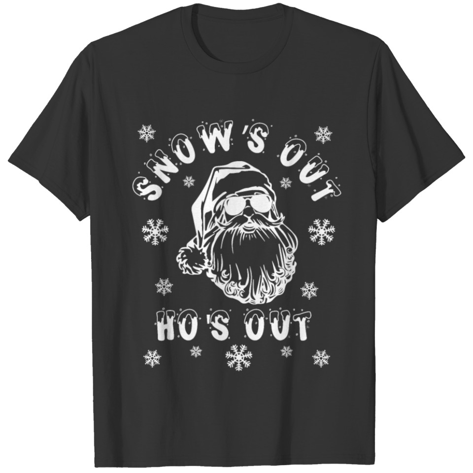 Snow's Out Ho's Out | Bad Santa T-shirt