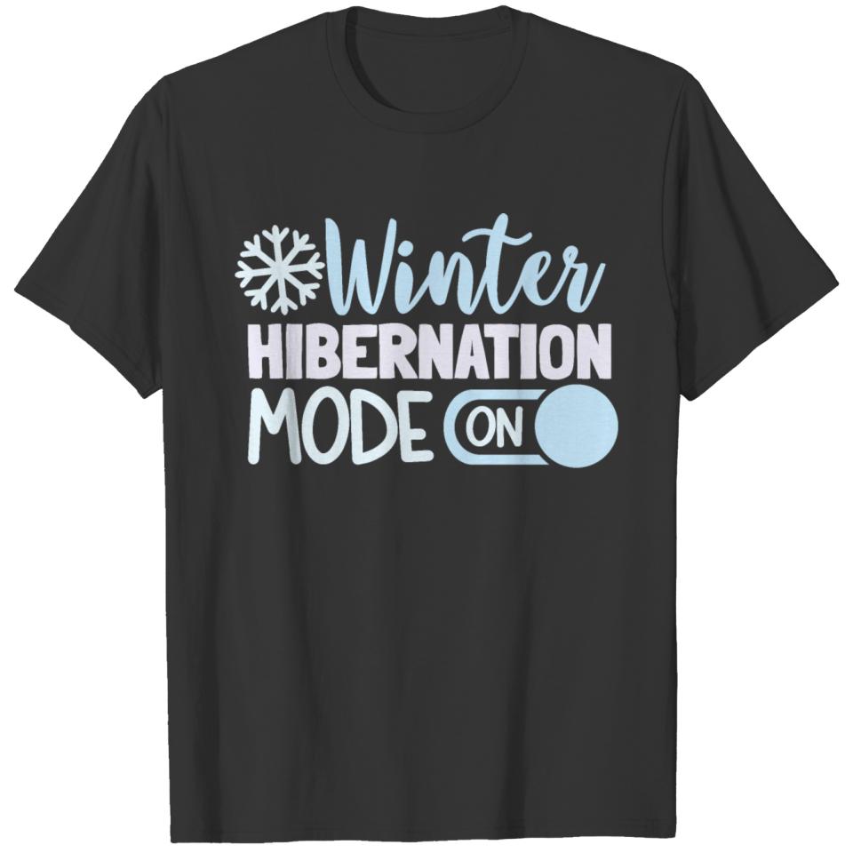 Winter Hibernation Mode On T-shirt