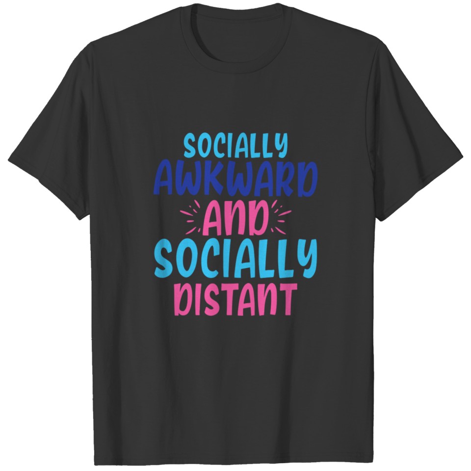 Socially awkward and socially distant T-shirt