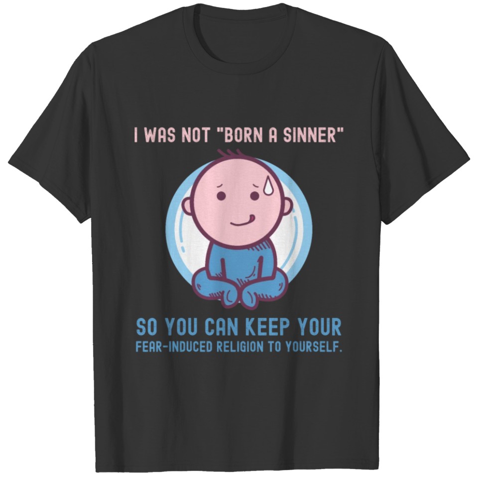 I Was Not "Born a Sinner" T-shirt