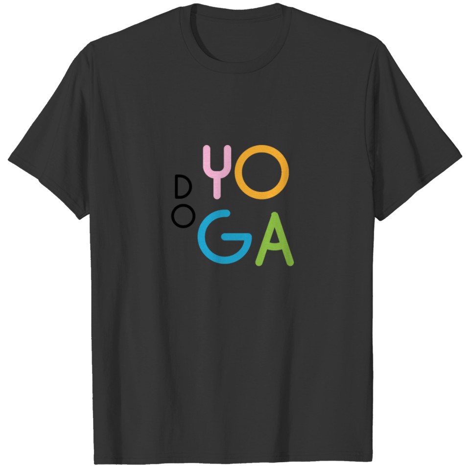 Do Yoga get awesome T-shirt