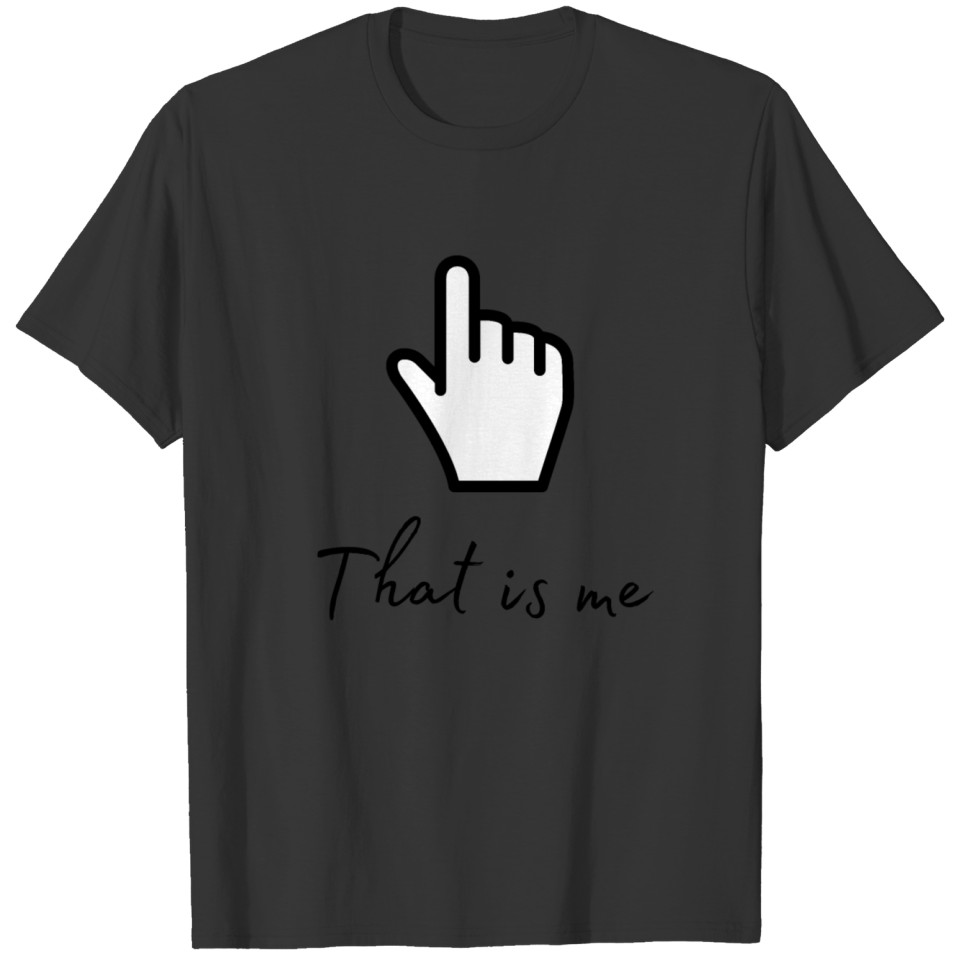 That is me T-shirt