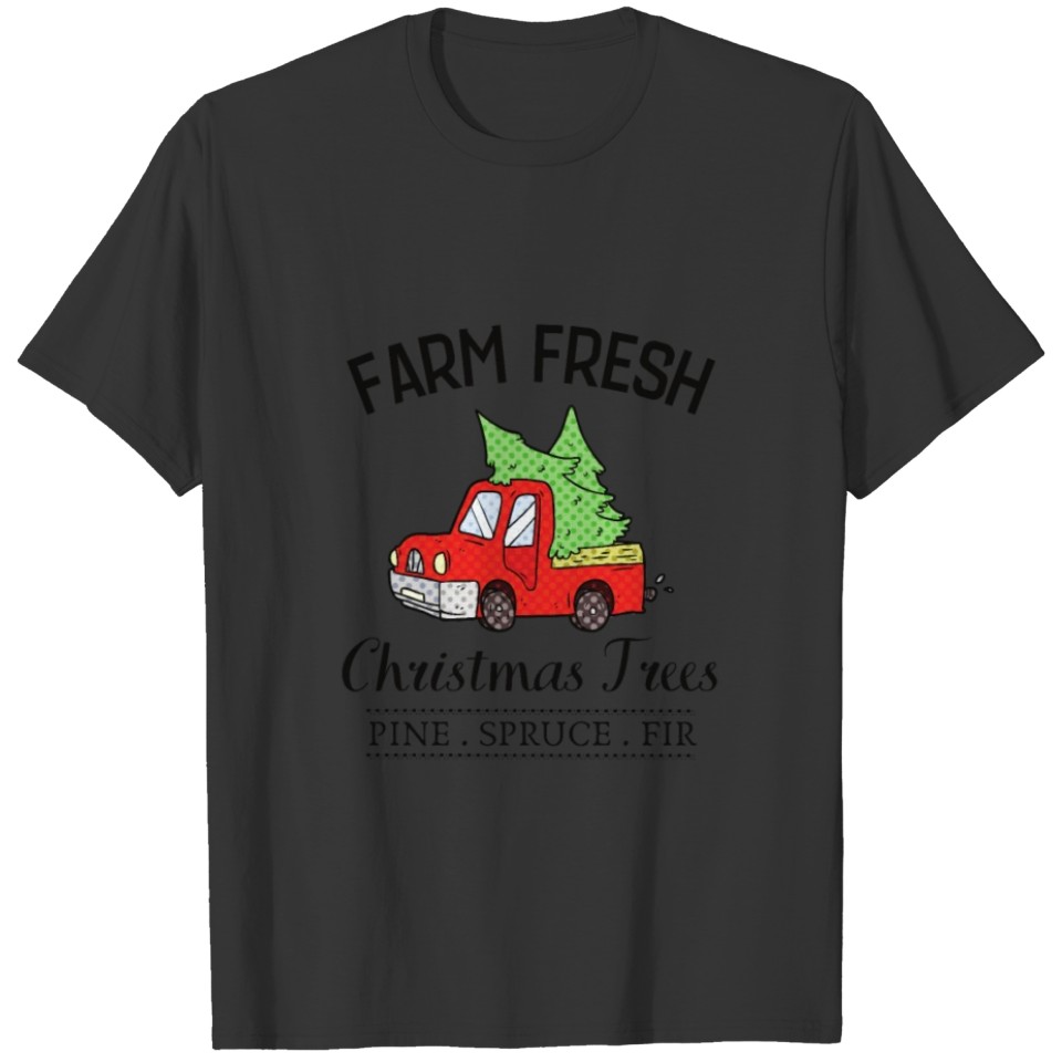 Farm Fresh Christmas Trees T-shirt