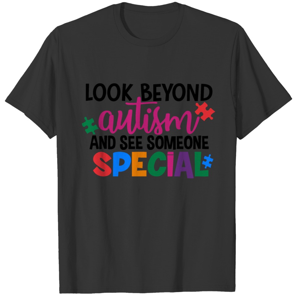 Look Beyond Autism And See Someone Special T-shirt