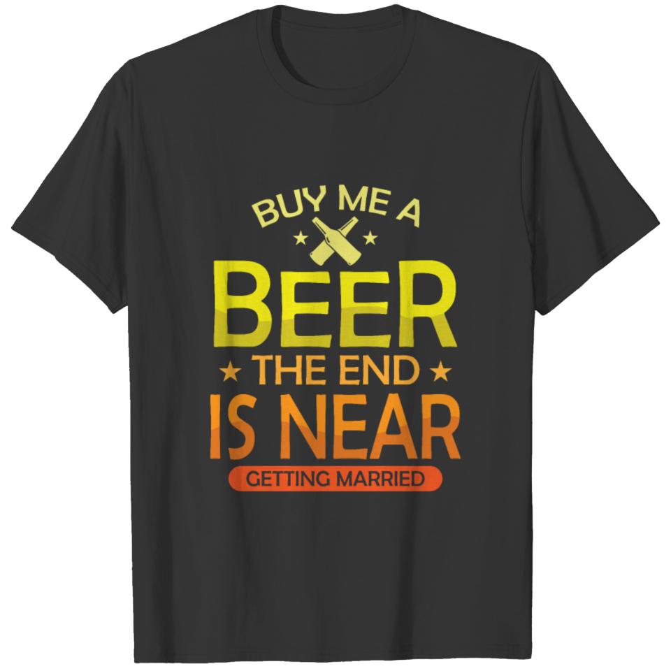 Buy Beer, End is Near wedding T-shirt