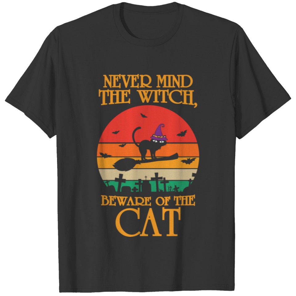 nevermind the witch beware of the cat halloween T-shirt