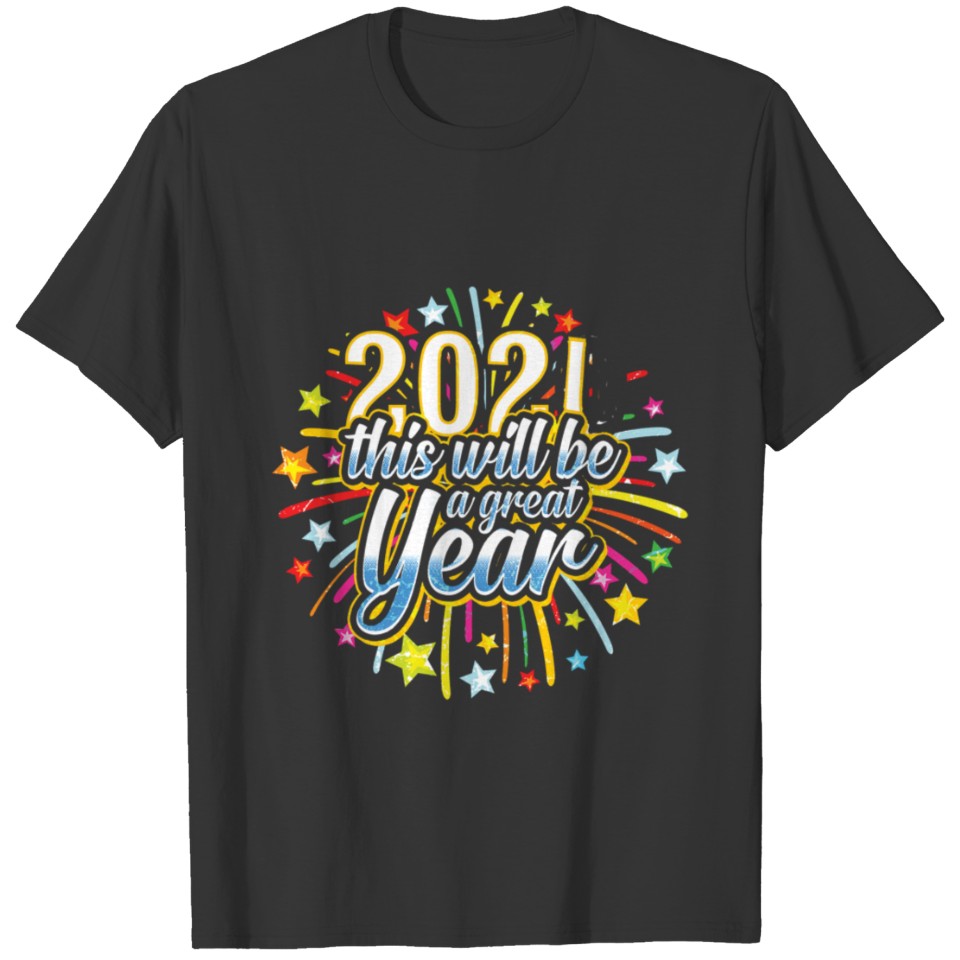 2021 this will be a great Year T-shirt