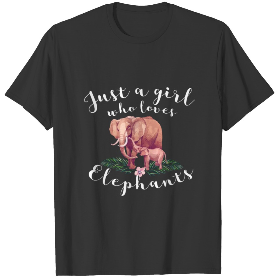 Just A Girl Who Loves Elephants Design S Gift Tee T-shirt