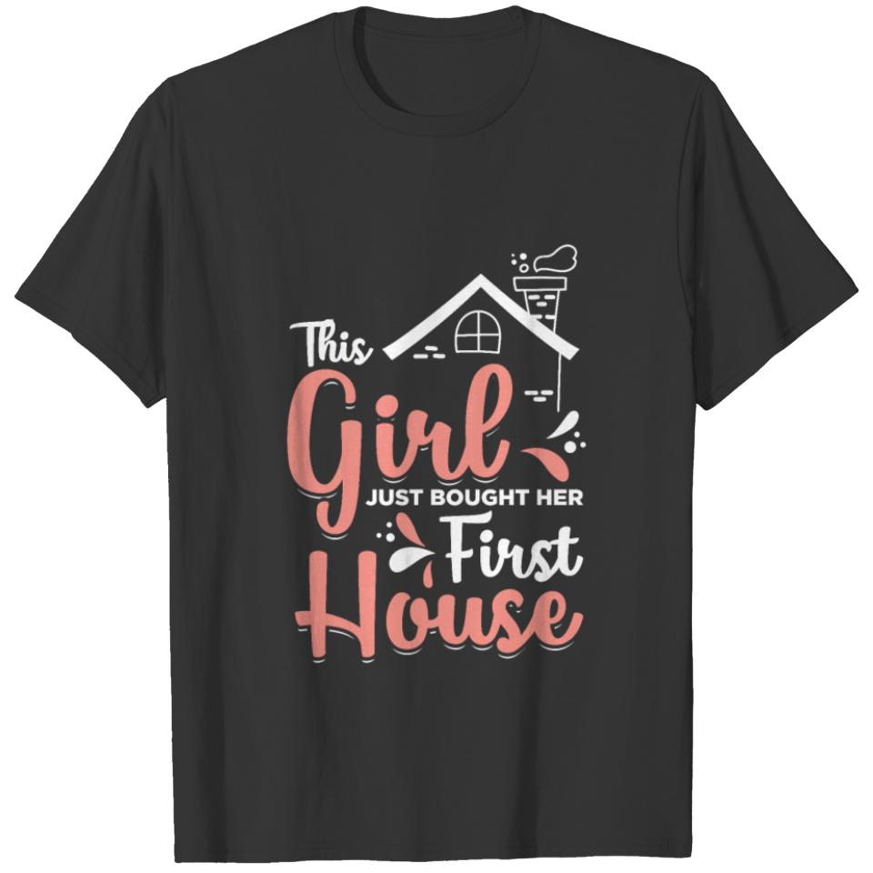 This Girl Just Bought Her First House New T-shirt