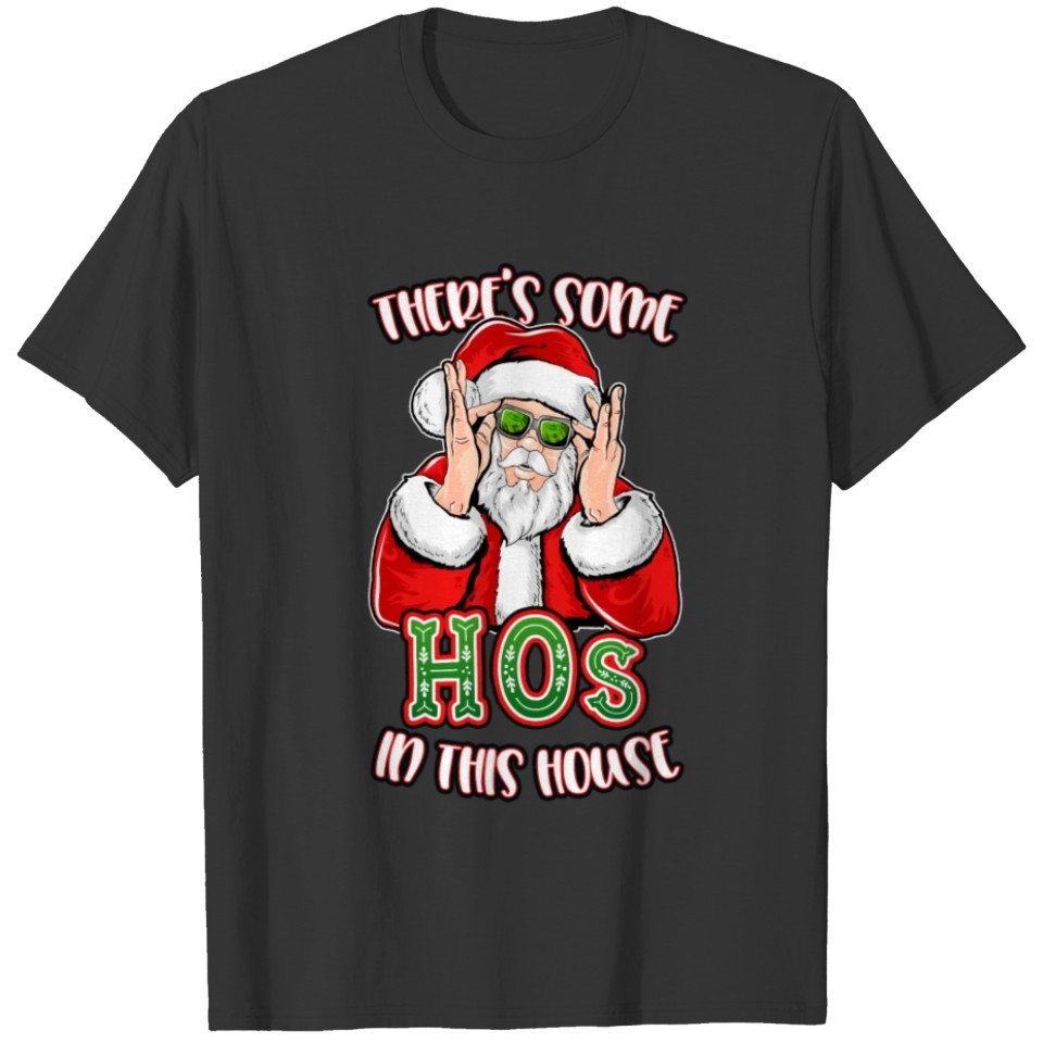 There's Some Hos in This House Funny Santa Claus T-shirt