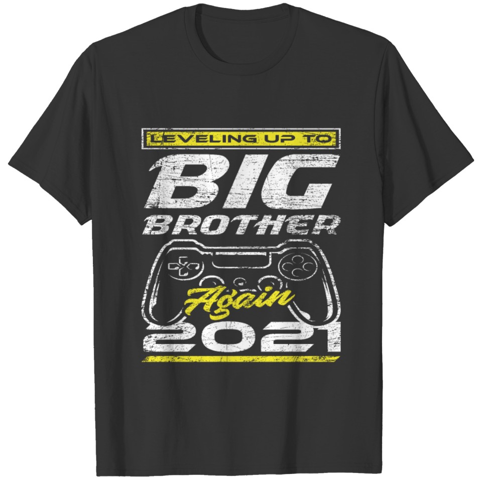 I Will Be A Big Brother Gamer Again In 2021 T-shirt