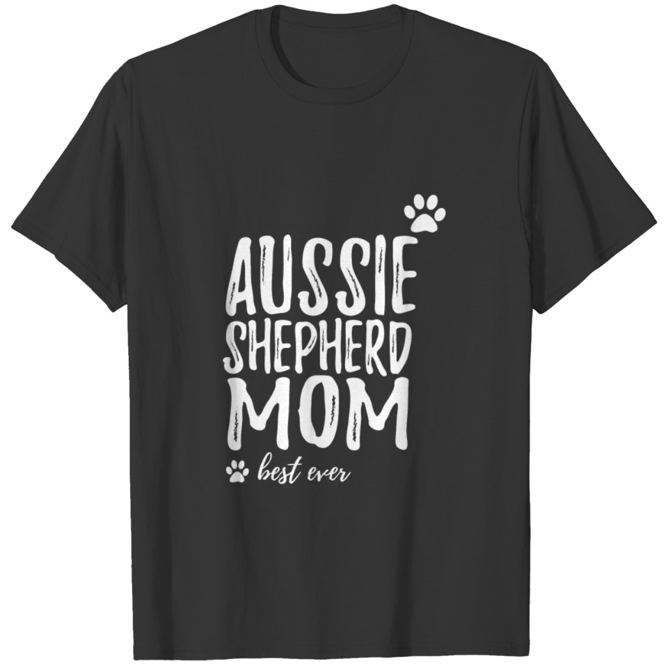 Aussie Shepherd Mom Funny Dog Mom Gift Idea for Ch T Shirts