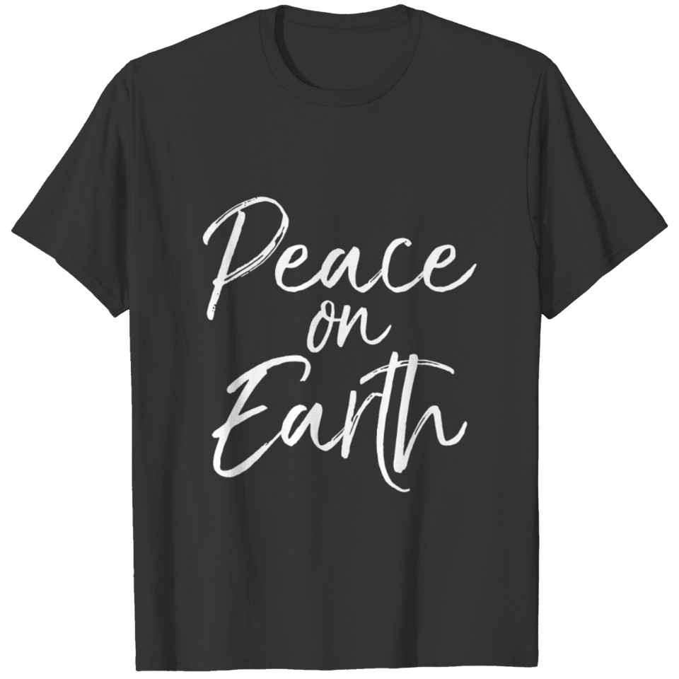 Carol Lyric Quote Gift for Women Peace on Earth T-shirt