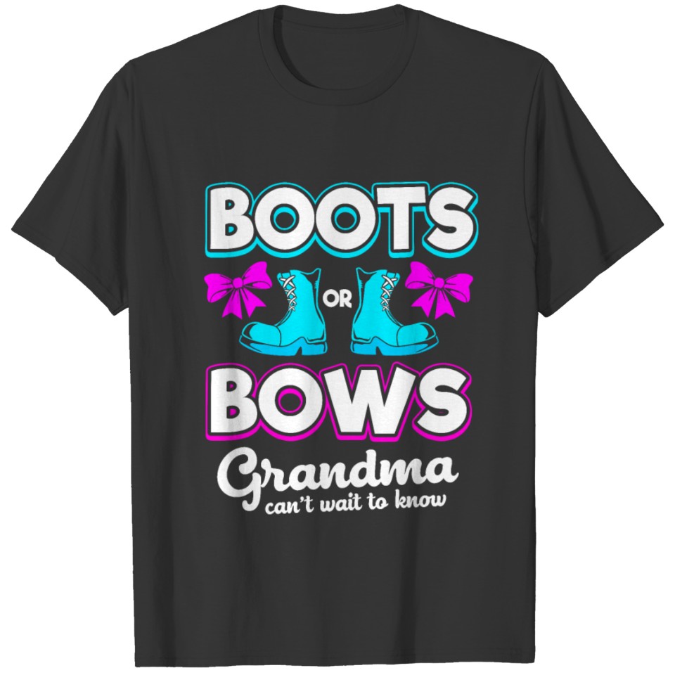 Gender Reveal Boots Bows Grandma Cant Wait Know T-shirt
