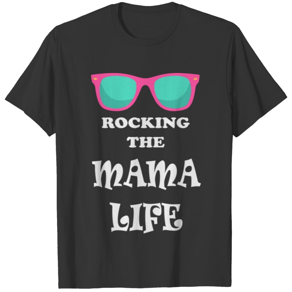 Rocking The Mama Life T-shirt