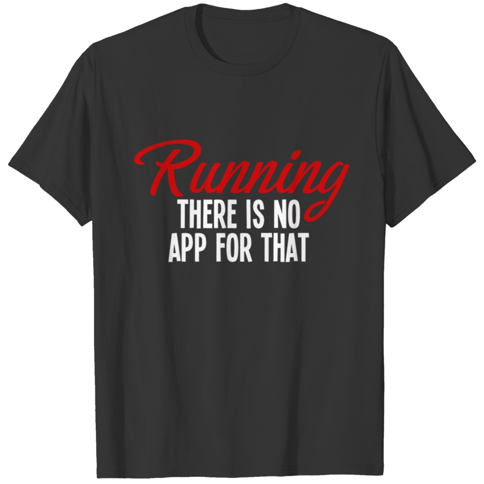 Running: There Is No App For That Dark Items T-shirt