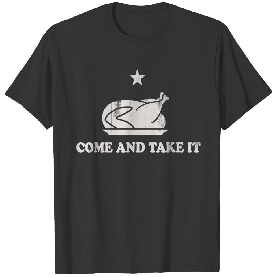 Come and Take It Thanksgiving Turkey Funny Anti T Shirts