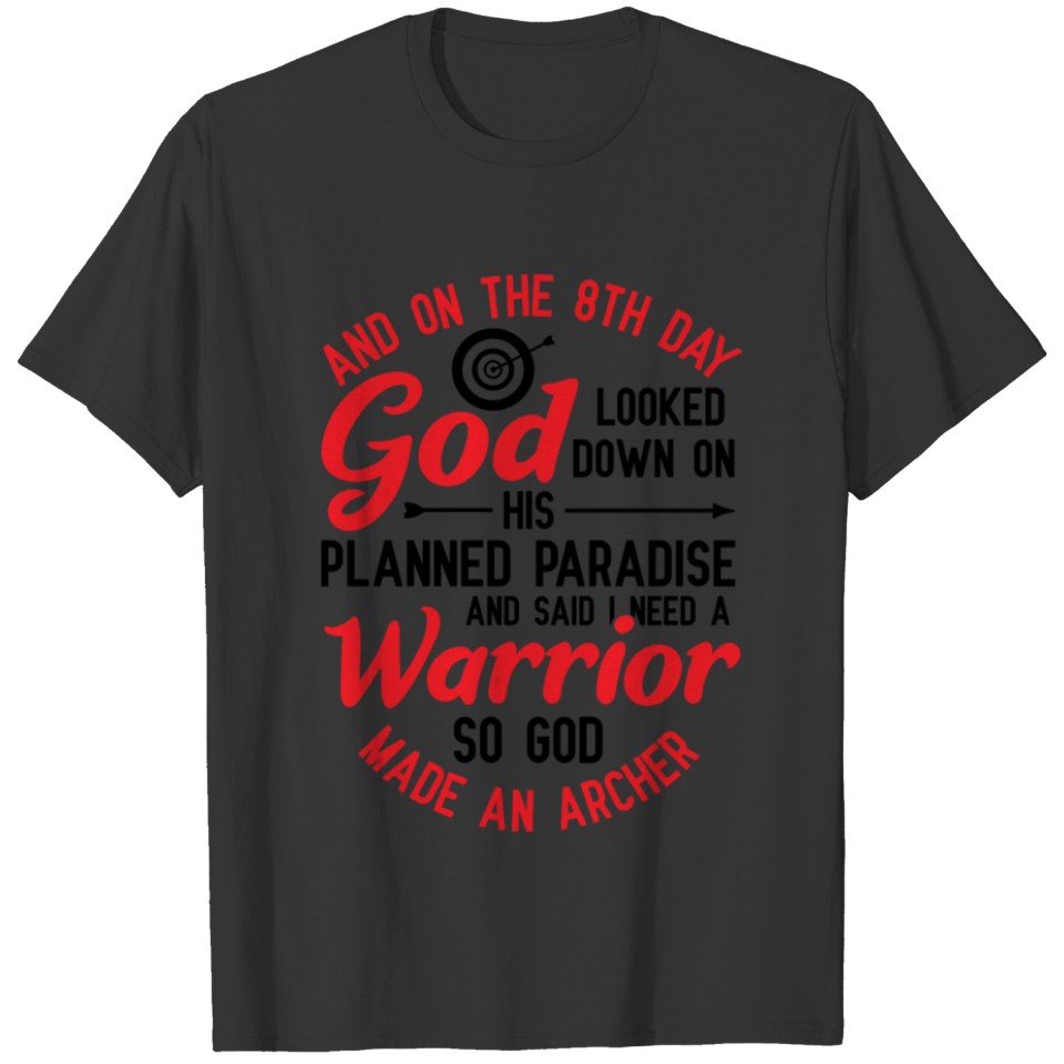 God Made an Archer Warrior Archery Hunting Bow Hun T-shirt