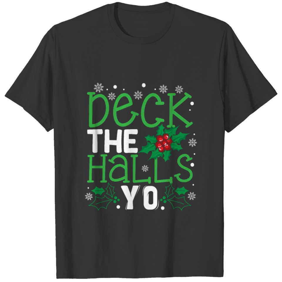 Deck the hall yo christmas winter shirt design T-shirt