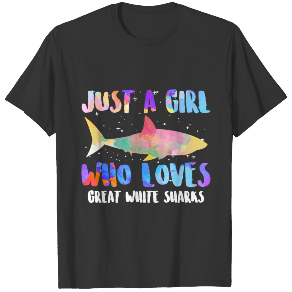 Shark Just A Girl Who Loves Great White Sharks T Shirts