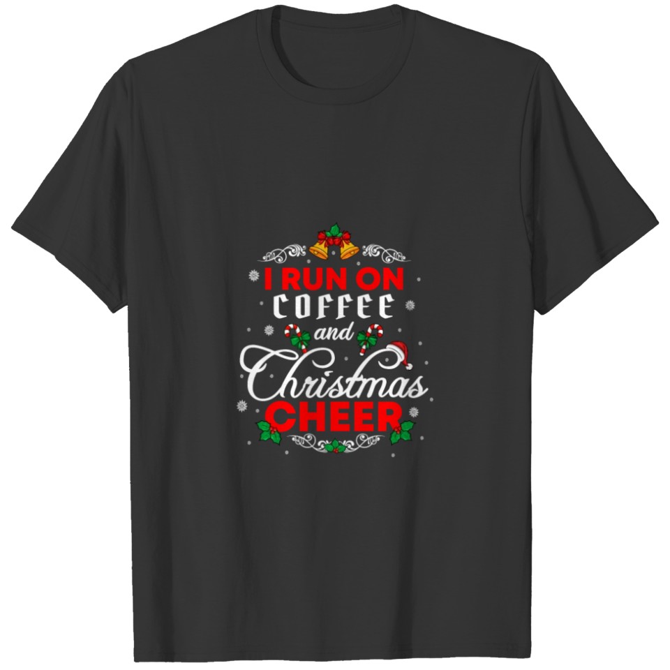 Run I Run On Coffee And Cheer Santa for Christmas T-shirt