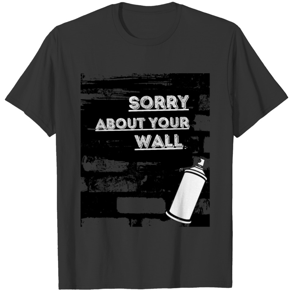 Graffiti saying sprayer style gift idea T-shirt