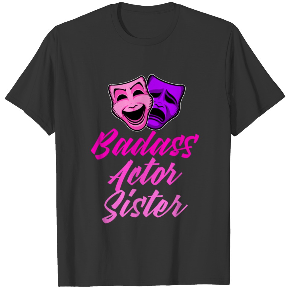 badass actor sister T-shirt