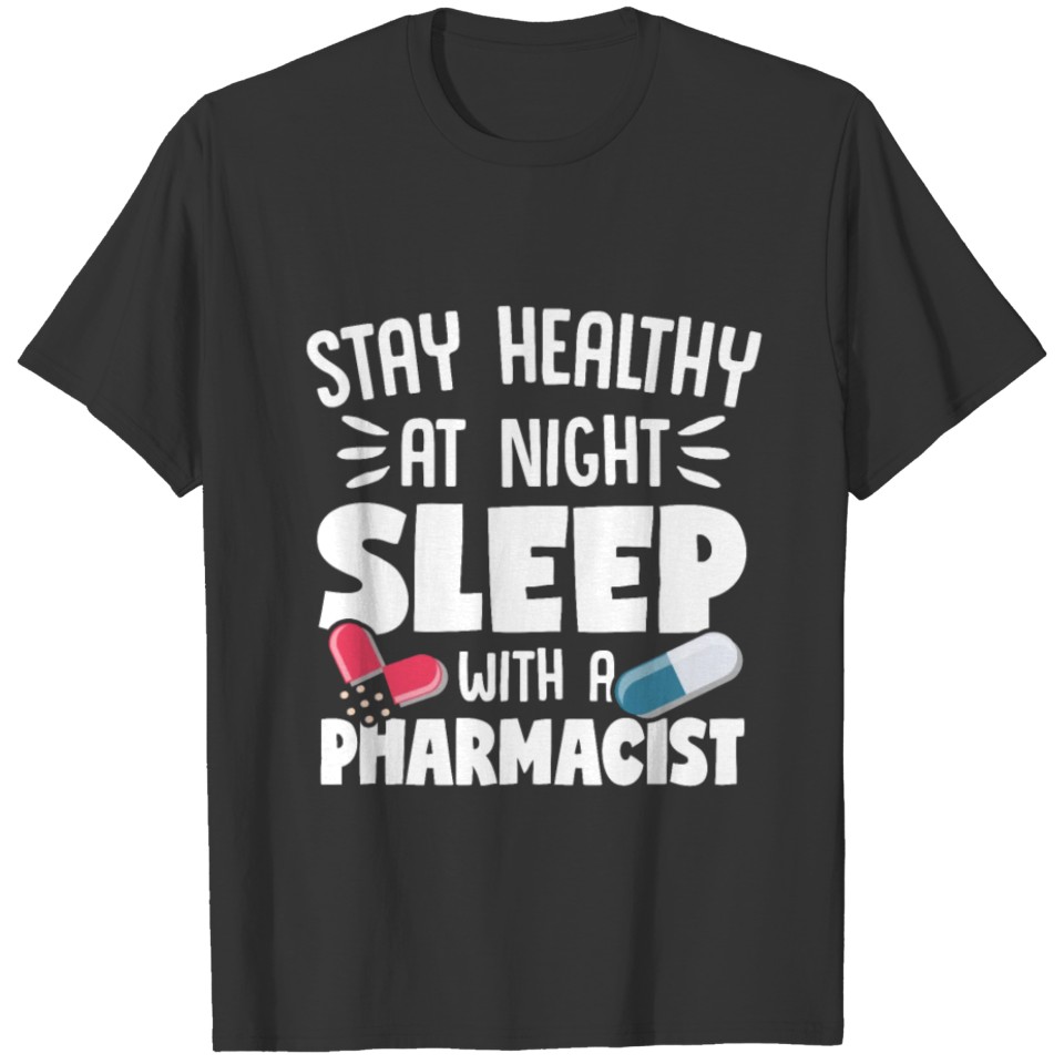 Stay healthy at night sleep with a Pharmacist Pha T-shirt
