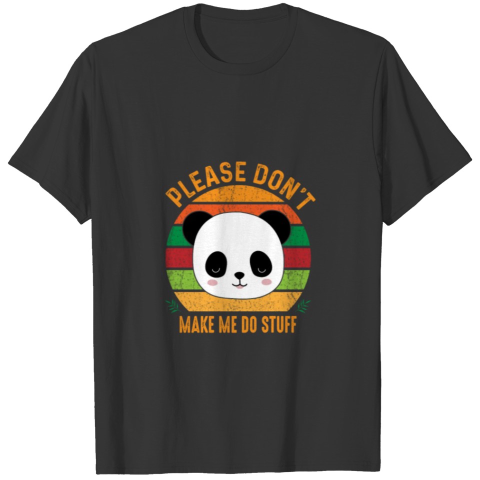 Please don't make me do Stuff T-shirt