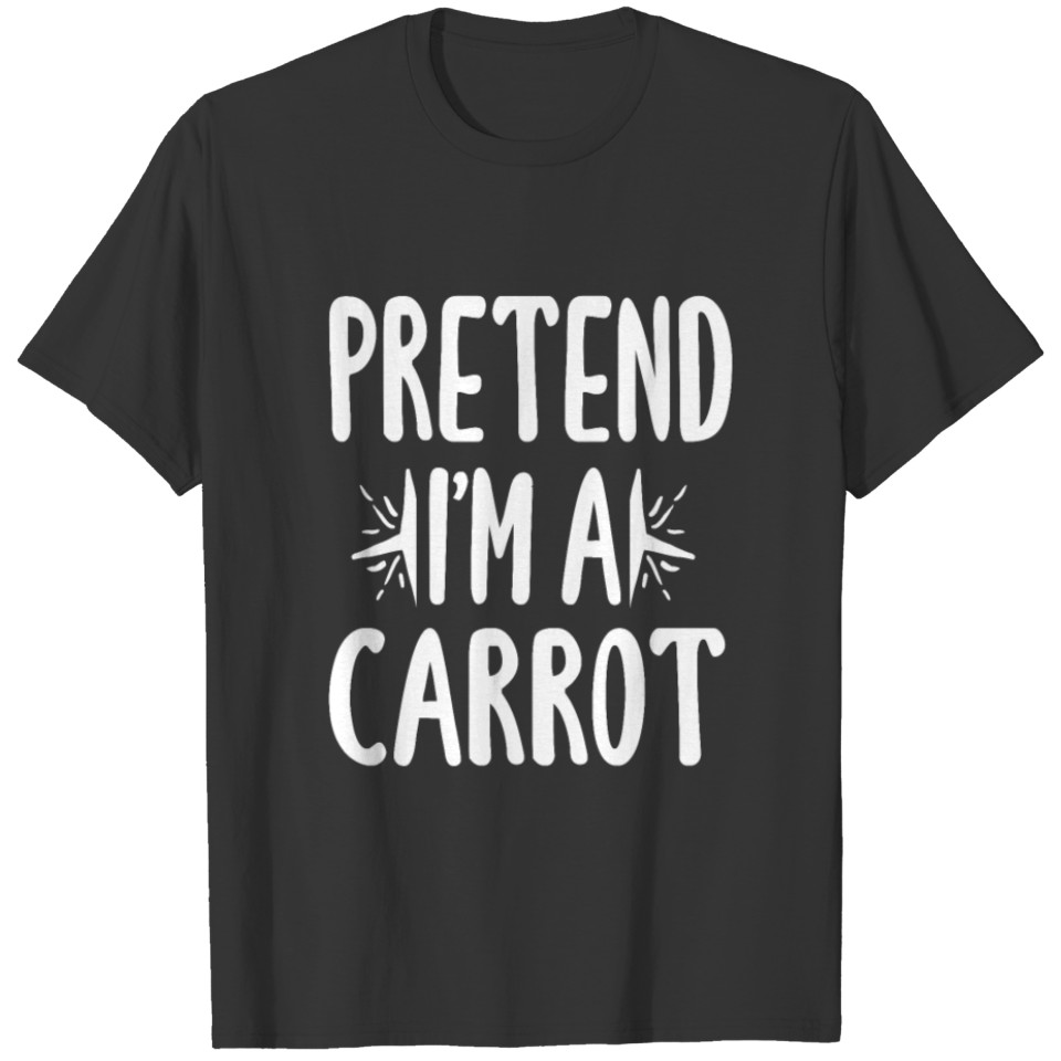 Pretend I'm a Carrot Lazy Halloween Costume T-shirt