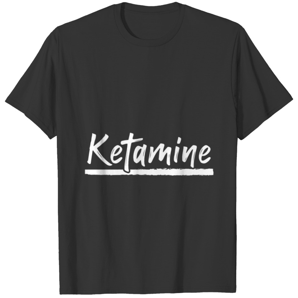 Ketamine Drug | Keta High Special K Gift Ideas T-shirt