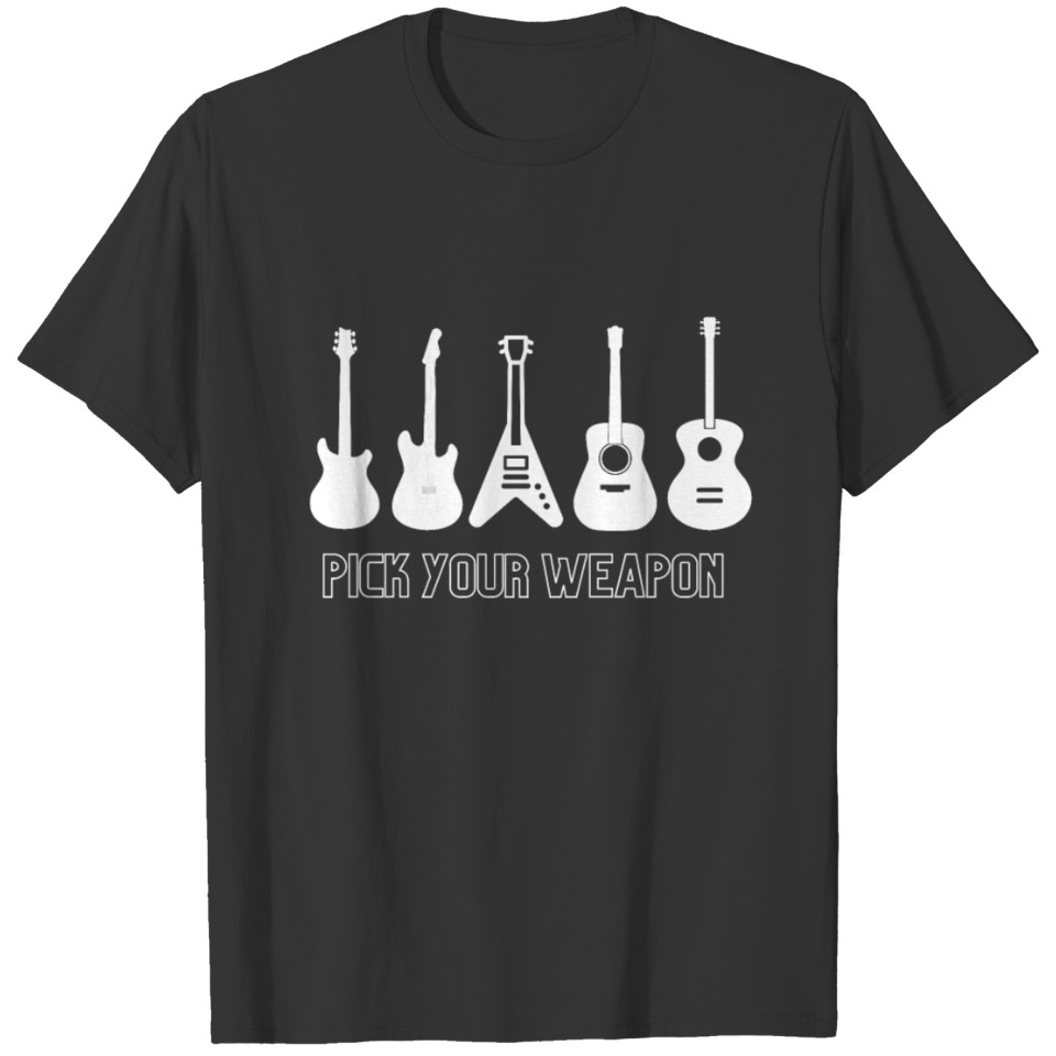 Pick Your Weapon Guitar White Gift T-shirt