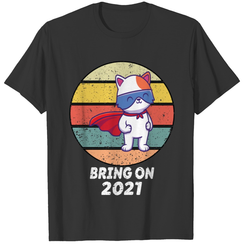 bring on 2021 T-shirt