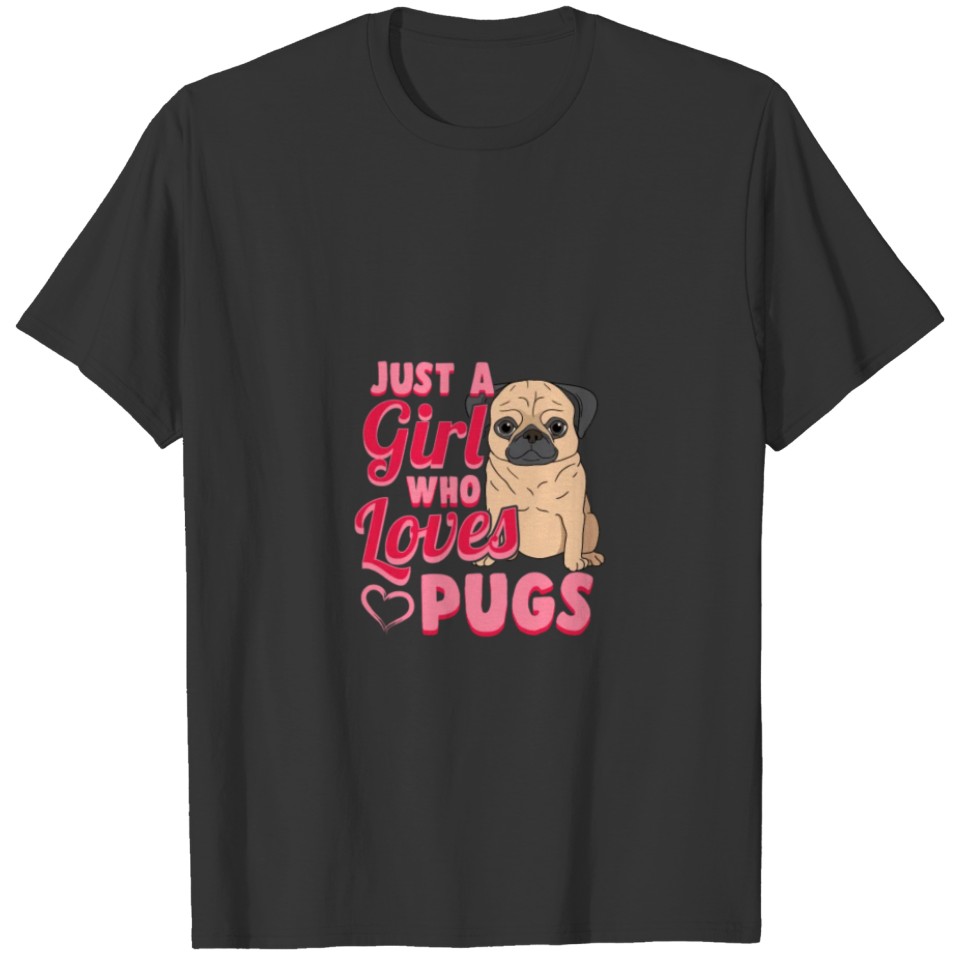 Just A Girl Who Loves Pugs Cute Pug Dog Lover T-shirt