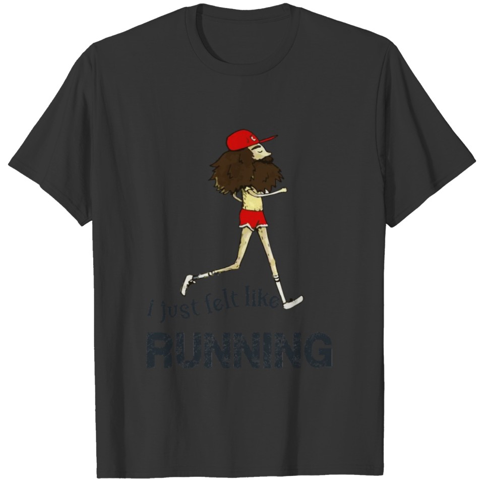 Jogging: I just felt like running Graphic T-shirt