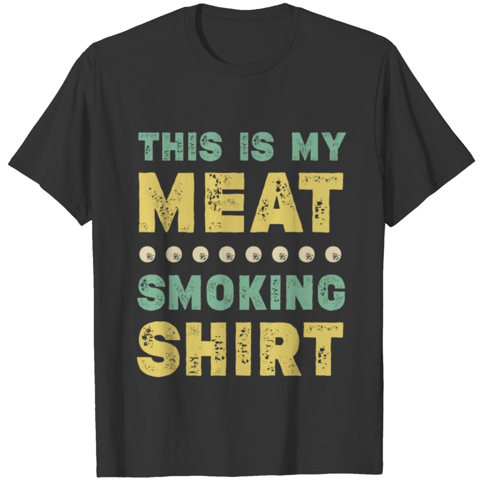 This Is My Meat Smoking Shirt BBQ, BBQing Lover T-shirt