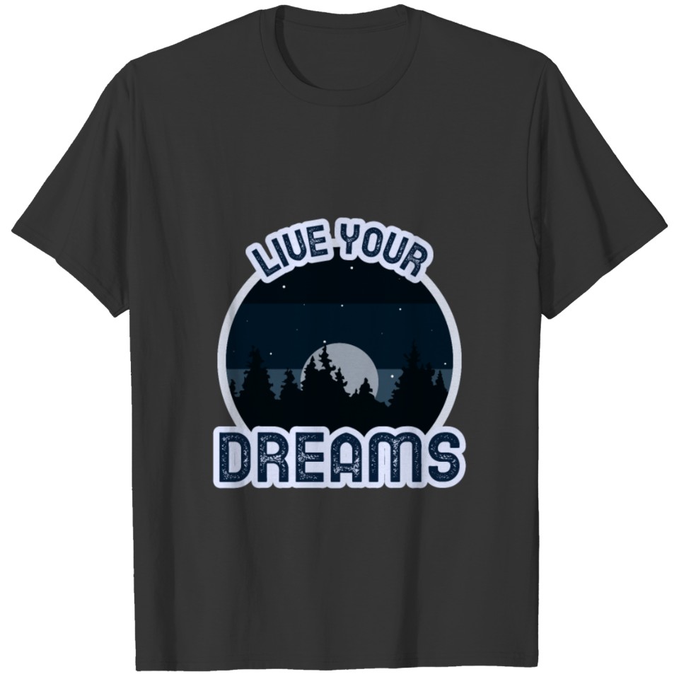LIVE YOUR DREAMS T-shirt