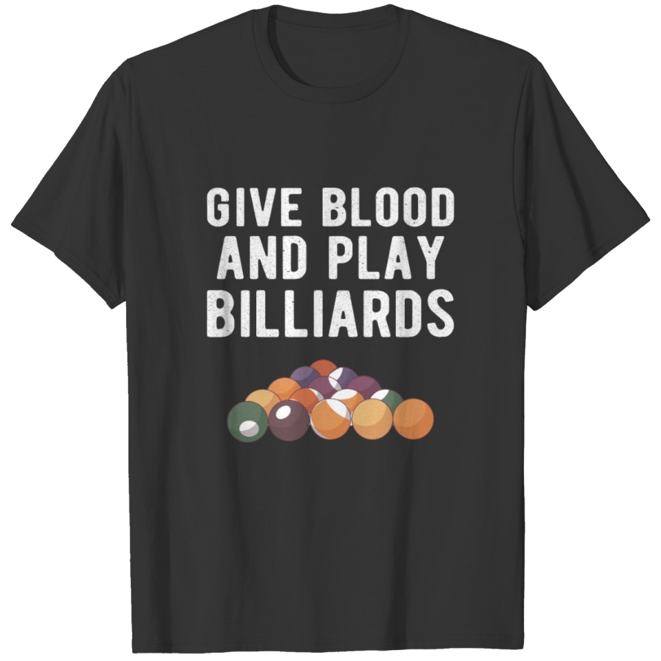 BILLIARDS : Give Blood, Play Billiards T-shirt