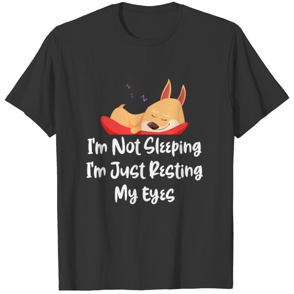 Dog Lovers Im Not Sleeping Im Just Resting My Eyes T-shirt