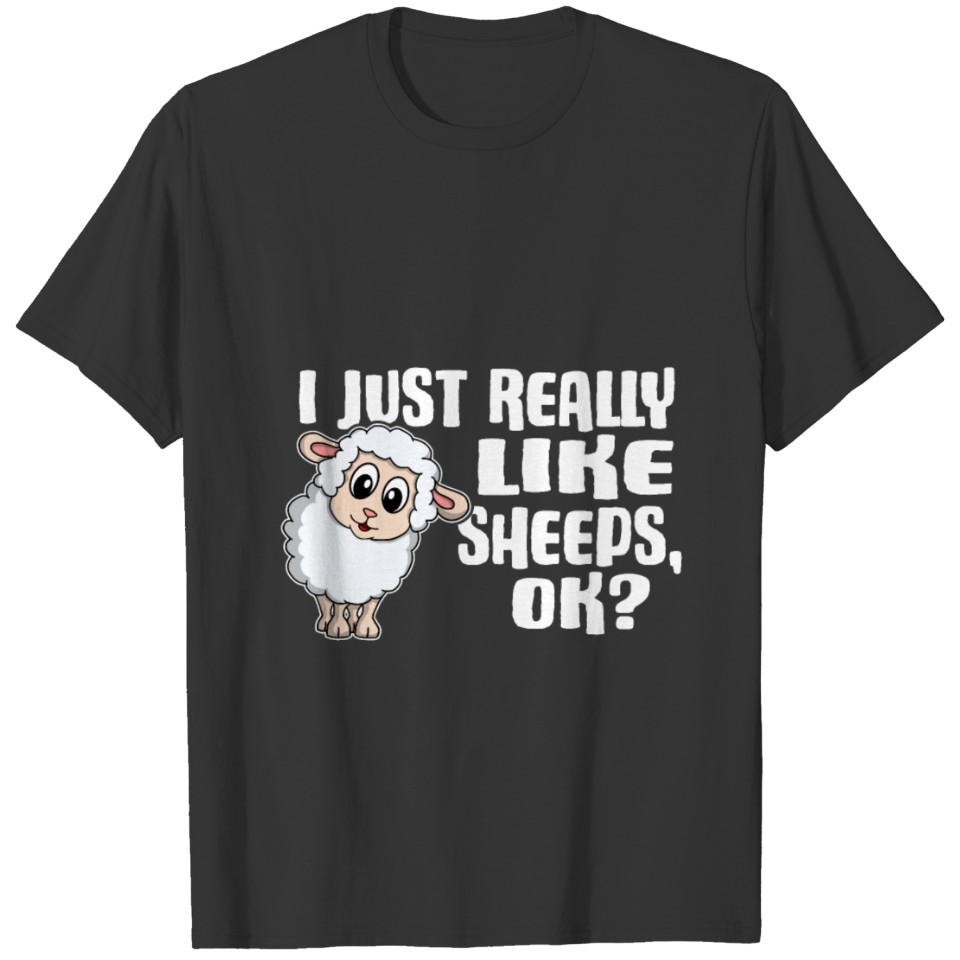 Cute I Just Really Like Sheeps Ok Gift Idea T-shirt